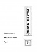 Mechanical Engineering: PENGERJAAN PELAT (Teori)