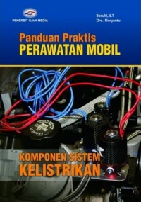 Panduan Praktis Perawatan Mobil (Komponen Sistem Kelistrikan)
