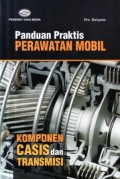 Panduan Praktis Perawatan Mobil (Komponen Casis dan Transmisi)