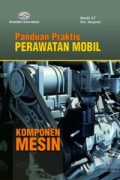 Panduan Praktis Perawatan Mobil (Komponen Mesin)